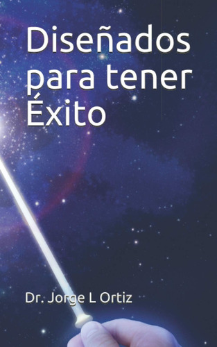 Libro: Diseñados Para Tener Éxito (spanish Edition)