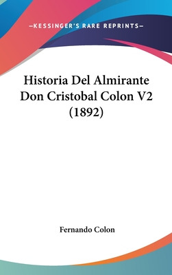 Libro Historia Del Almirante Don Cristobal Colon V2 (1892...