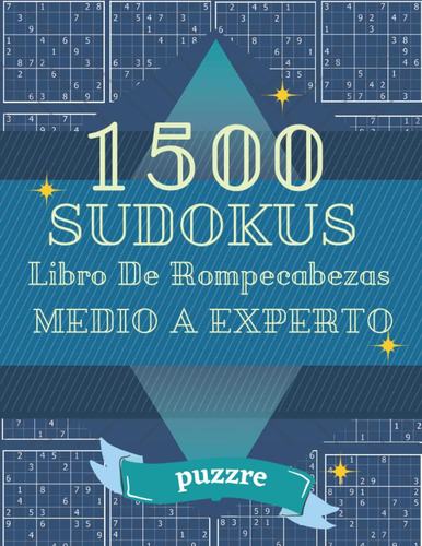 1500 Sudokus Libro De Rompecabezas Medio A Experto: Ju: Libro De Rompecabezas Medio A Experto, De Puzzre., Vol. 1. Editorial Oem, Tapa Blanda En Español