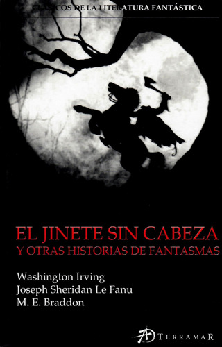 Jinete Sin Cabeza Y Otras Historias De Fantasmas, El