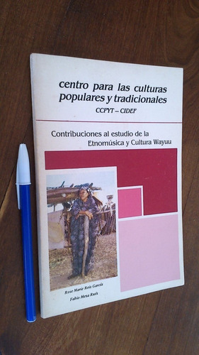 Estudio De La Etnomúsica Y Cultura Wayuu, Reis García / Ruiz