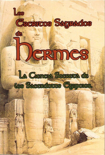 Los Escritos Sagrados De Hermes - Trismegisto, Hermes