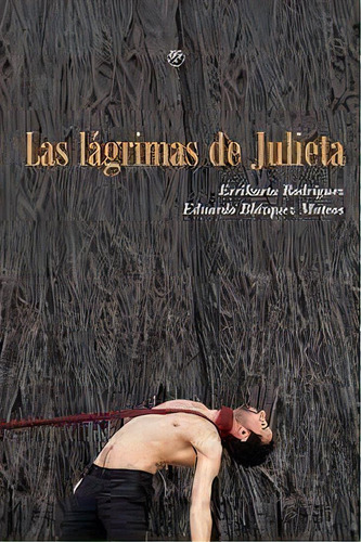 Las Lagrimas De Julieta, De Errikarta Rodriguez. Editorial Editorial Amarante, Tapa Blanda En Español
