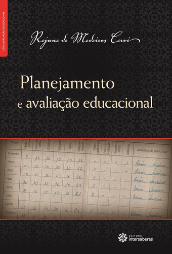 Planejamento e avaliação educacional, de Cervi, Rejane De Medeiros. Série Série Avaliação Educacional Editora Intersaberes Ltda., capa mole em português, 2013