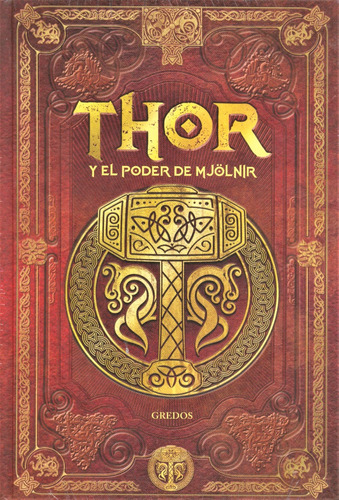 Thor - Y El Poder De Mjölnir - Colección Mitos Nórdicos