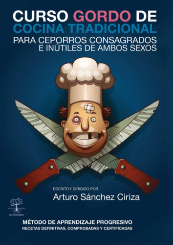 Libro: Curso Gordo De Cocina Tradicional: Para Ceporros Y De