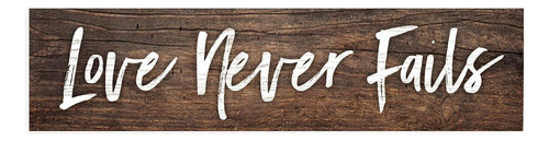 Love Never Fails Distressed - Placa De Mesa De Madera De Pin