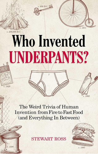 Libro: Who Invented Underpants?: The Weird Trivia Of Human