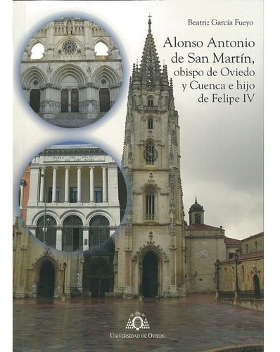 Alonso Antonio De San Martin, Obispo De Oviedo Y Cuenca E...