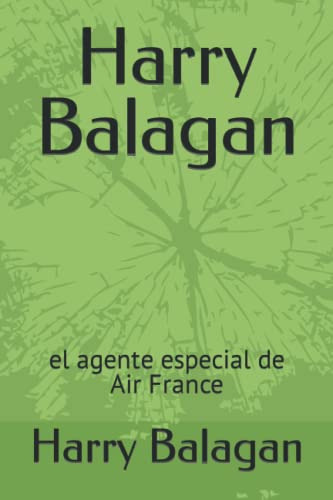 Harry Balagan: El Agente Especial De Air France