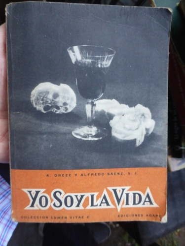 Yo Soy La Vida - A Dreze - Alfredo Saenz -  Lumen Vitae 1965