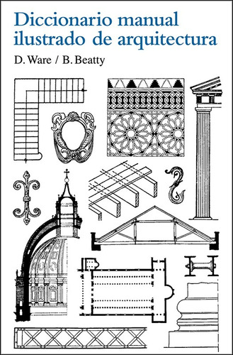 Diccionario Manual Ilustrado De Arquitectura. Dora Ware. Gg