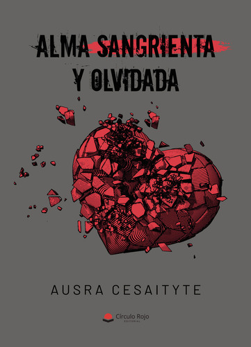 Alma sangrienta y olvidada, de Cesaityte  Ausra.. Grupo Editorial Círculo Rojo SL, tapa blanda en español