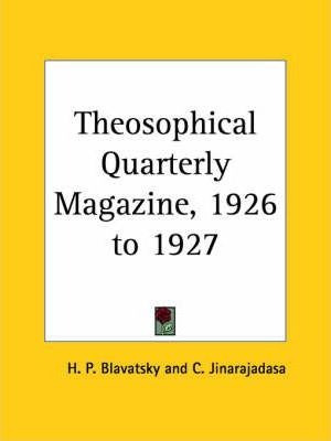 Theosophical Quarterly Magazine Vol. 24 (1926-1927) - H. ...