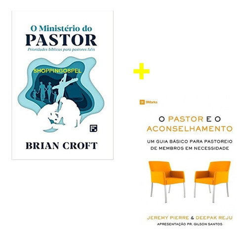 Livros O Ministério Do Pastor + O Pastor E O Aconselhamento