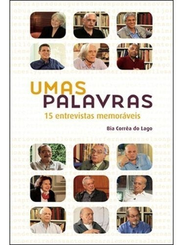 Umas Palavras - 15 Entrevistas Memoraveis, De Lago. Editora Capivara, Capa Mole, Edição 1 Em Português, 2012