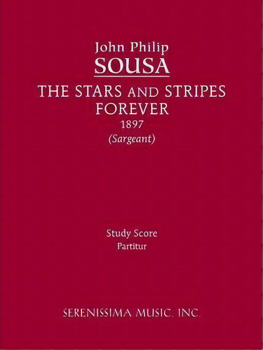 The Stars And Stripes Forever, De John Philip Sousa. Editorial Serenissima Music, Tapa Blanda En Inglés