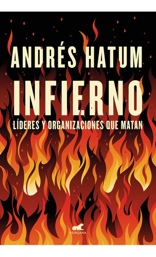 Infierno - Lideres Y Organizaciones Que Matan  - Andres Hatu