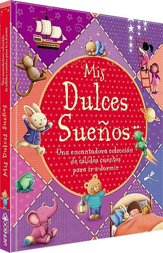 Mis Dulces Sueños. Coleccion De Cuentos Para Dormir, de VV. AA.. Editorial Latinbooks en español