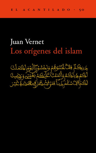 Los Orígenes Del Islam Juan Vernet Editorial Acantilado