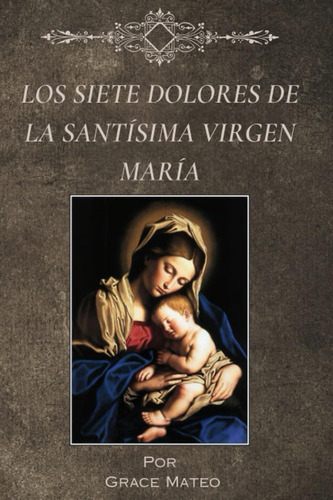 Libro: Los Siete Dolores De La Santísima Virgen María (spani