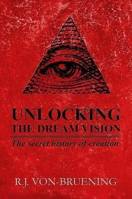 Libro Unlocking The Dream Vision : The Secret History Of ...