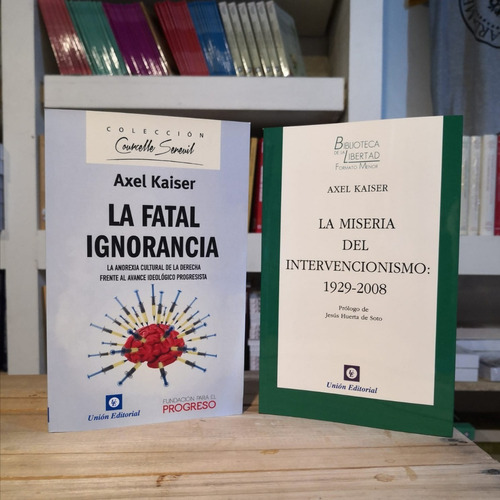 La Fatal Ignorancia La Miseria Del Intervencionismo A Kaiser