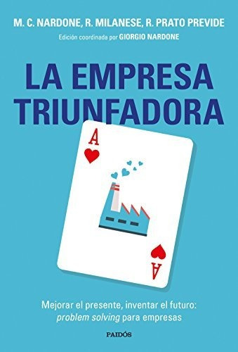 La Empresa Triunfadora: Mejorar El Presente, Inventar El Fut