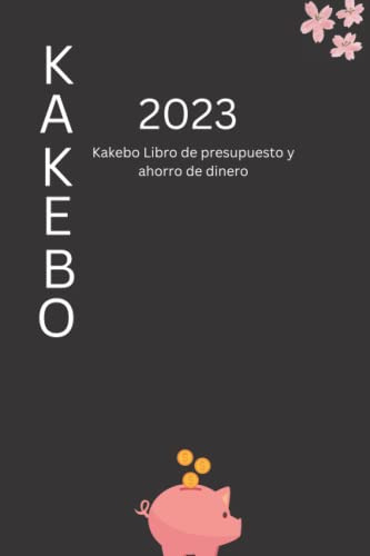 Kakebo 2023: Kakebo Libro De Presupuesto Y Ahorro De Dinero