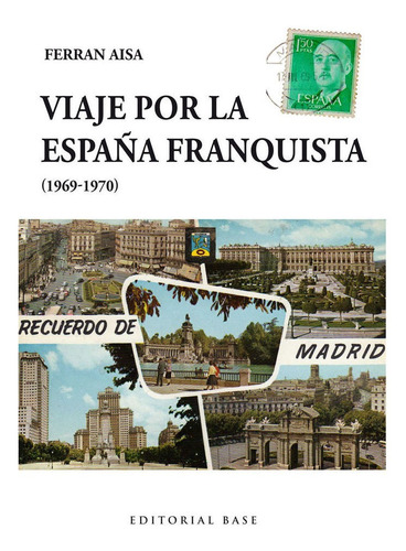 Libro Viaje Por La Espaã±a Franquista (1969-1970)