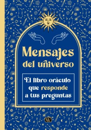 Libro: Mensajes Del Universo: El Libro Oráculo Que Responde