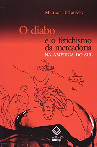 Libro O Diabo E O Fetichismo Da Mercadoria Na América Do Sul