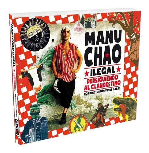 Libro: Manu Chao Ilegal. Babas, Kike/turron, Kike. Bao Bilba