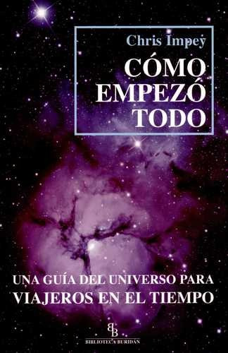 Libro Cómo Empezo Todo. Una Guía Del Universo Para Viajeros