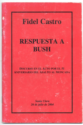 Respuesta A Bush.  Fidel Castro