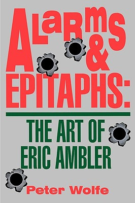 Libro Alarms & Epitaphs: The Art Of Eric Ambler - Wolfe, ...