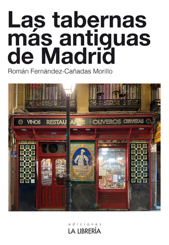 Libro Las Tabernas Mas Antiguas De Madrid - Fernandez - C...