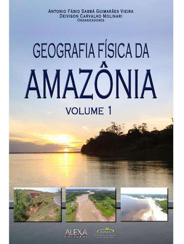Geografia Física Da Amazônia - Volume 1