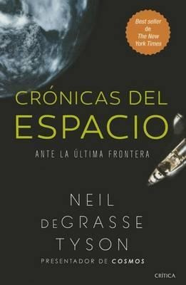 Crónicas Del Espacio - Degrasse Tyson, Neil