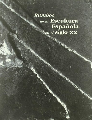 Libro Rumbos Escultura Española S.xx De Varios