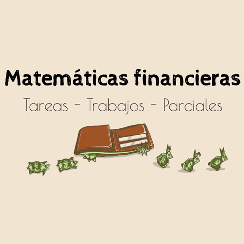 Se Hacen Asesorías De Trabajos De Matemáticas Financieras