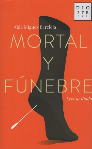 Mortal Y Funebre - Leer La Iliada