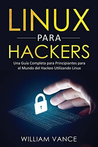 Libro : Linux Para Hackers Una Guía Completa Para... (7210)