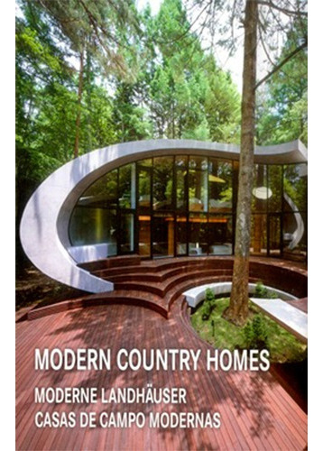Serie 18x18 Modern Country Homes Ingles/español/aleman, De Sheleifer, Simone. Editorial Loft Publications, Tapa Blanda En Español
