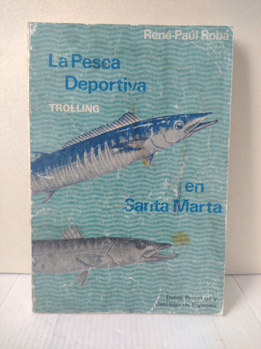 La Pesca Deportiva En Santa Marta / René Paul Robá
