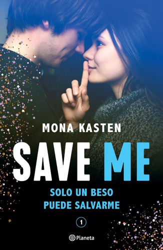 Libro Save Me (serie Save 1) - Mona Kasten - Planeta