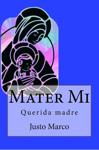 Libro Mater Mi Querida Madre (triología Sobre Sagrada Fa