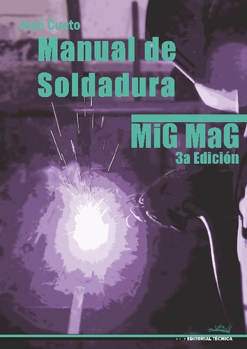 Libro Manual De Soldadura Mig Mag 3ªed - Jose Cueto Martos
