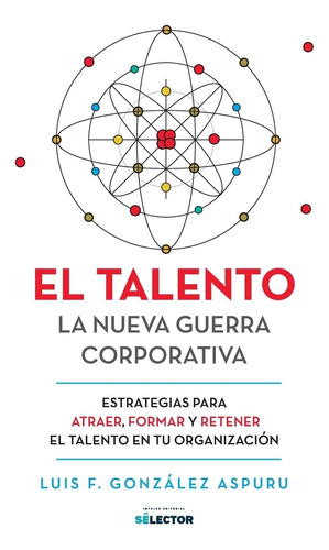 Libro: El Talento: La Nueva Guerra Corporativa (spanish Edit