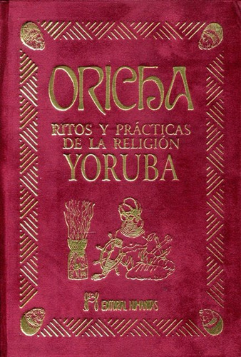 Oricha - Ritos Y Practicas De La Religión Yoruba, Humanitas